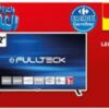 Smart TV FULLTECK LED 32 » HD – تلفاز فولتك 32 بوصة ذكي Carrefour 999 DH